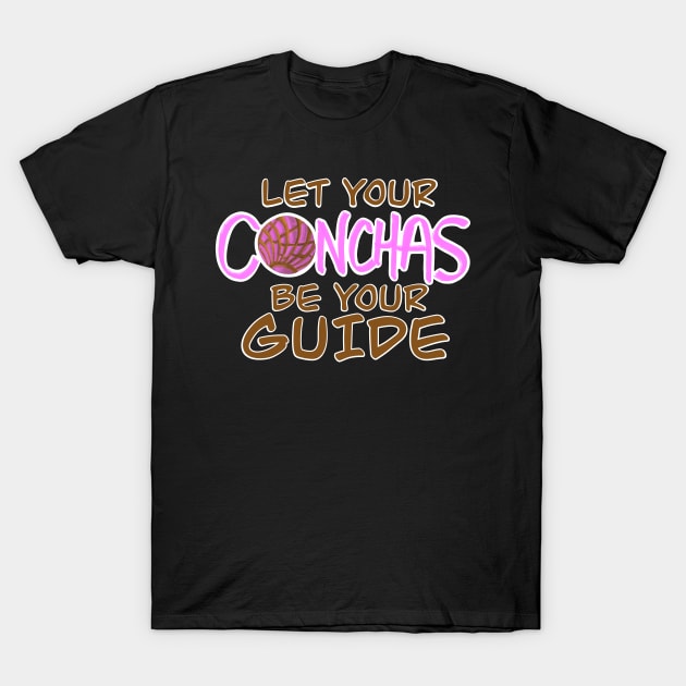 Let Your Conchas Be Your Guide T-Shirt by That5280Lady